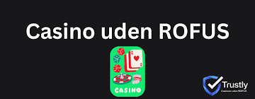 Oplev de Bedste Casinoer Uden om Rofus