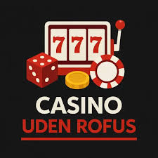 Casino sider uden ROFUS Din guide til online gambling
