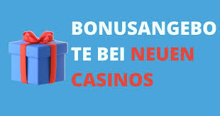 Die besten neuen Casino Boni - Ihr Leitfaden für Top-Angebote