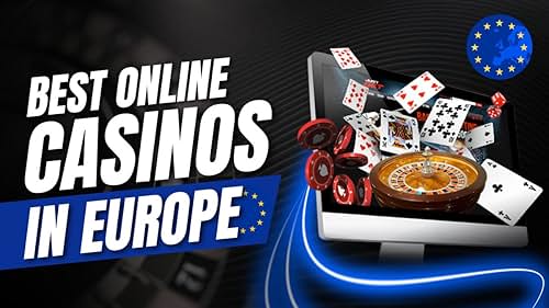 Exploring the Best Online Casinos in Europe