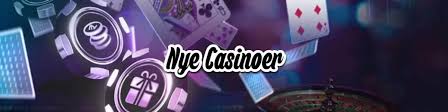 Nye Casinoer En Guide til De Bedste Nye Spiloplevelser